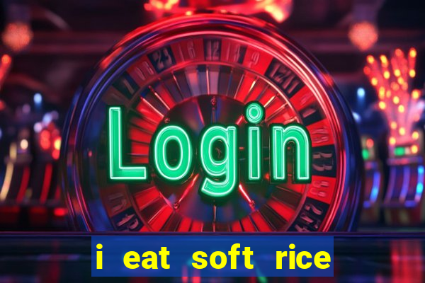 i eat soft rice in another world pt br cap 1